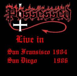 Possessed : Live in San Francisco 84' & San Diego 86'